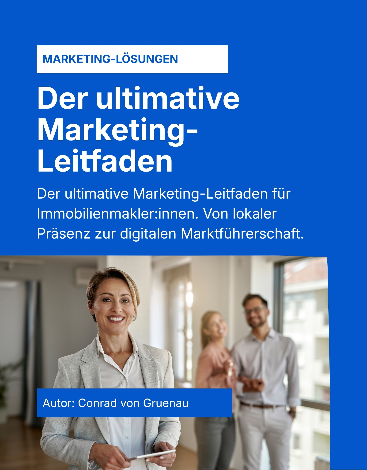 Der ultimative Marketing-Leitfaden für Immobilienmaklerinnen
