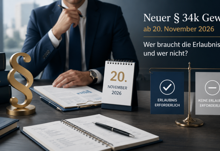 Neuer § 34k GewO ab 20. November 2026: Wer braucht die Erlaubnis – und wer nicht?